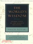 The World's Wisdom ─ Sacred Texts of the World's Religions