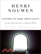 Letters to Marc About Jesus ─ Living a Spiritual Life in a Material World