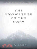 The Knowledge of the Holy ─ The Attributes of God : Their Meaning in the Christian Life