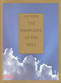 The Knowledge of the Holy ─ The Attributes of God : Their Meaning in the Christian Life