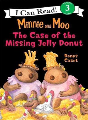 Minnie and Moo :The Case of the Missing Jelly Donut /