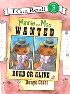 Minnie and Moo, wanted dead or alive