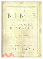 The Bible With Sources Revealed ─ A New View Into The Five Books Of Moses