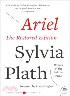 Ariel :the restored edition ; a facsimile of Plath's manuscript, reinstating her original selection and arrangement /