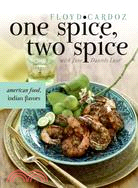 One Spice, Two Spice ─ American Food, Indian Spices