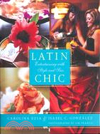 Latin Chic: Entertaining With Style And Sass