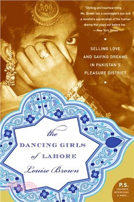 The Dancing Girls of Lahore ─ Selling Love And Saving Dreams in Pakistan's Pleasure District