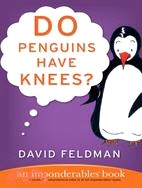 Do Penguins Have Knees? ─ An Imponderables Book