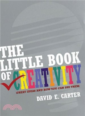 The Little Book of Creativity ― Great Ideas and How You Can Use Them