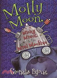 Molly Moon, Micky Minus, & t...