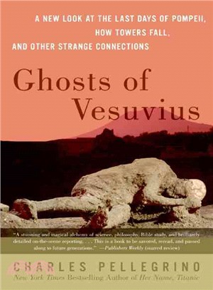 Ghosts Of Vesuvius ─ A New Look At The Last Days Of Pompeii, How The Towers Fell, And Other Strange Connections