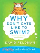 Why Don't Cats Like to Swim? ─ An Imponderables Book