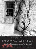 A Year With Thomas Merton ─ Daily Meditations From His Journals