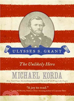 Ulysses S. Grant ─ The Unlikely Hero