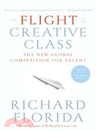 The Flight of the Creative Class ─ The New Global Competition for Talent