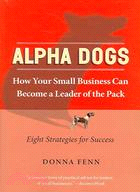 Alpha Dogs: How Your Small Business Can Become a Leader of the Pack