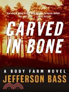 Carved in Bone ─ A Body Farm Mystery