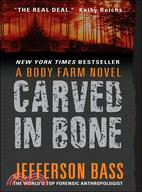 Carved in Bone: A Body Farm Mystery