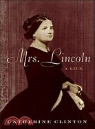 Mrs. Lincoln ─ A Life