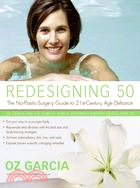 Redesigning 50: The No Plastic Surgery Guide to 21st-century Age Defiance