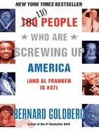 110 People Who Are Screwing Up America: (And Al Franken Is #37)