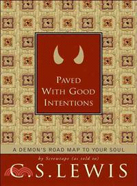 Paved With Good Intentions ― A Demon's Road Map To Your Soul