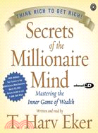 Secrets Of The Millionaire Mind ─ Mastering The Inner Game Of Wealth : Think Rich to Get Rich!