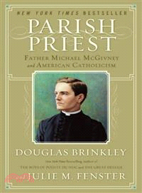 Parish Priest ─ Father Michael McGivney and American Catholicism