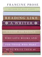 Reading Like a Writer ─ A Guide for People Who Love Books and for Those Who Want to Write Them