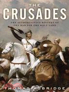 The Crusades: The Authoritative History of the War for the Holy Land