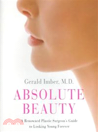 Absolute Beauty ― A Renowned Plastic Surgeon's Guide To Looking Young Forever