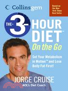 The 3-Hour On The Go ─ Set Your Metabolism In Motion And Lose Belly Fat First!