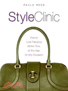 Style Clinic ─ How to Look Fabulous all the Time, At any Age, for any Occasion