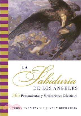 La Sabiduria Del Los Angeles ─ 365 Pensamientos Y Meditaciones Celestiales