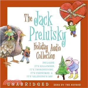 The Jack Prelutsky Holiday Audio Collection―Includes: Its Halloween, It's Thanksgiving, It's Christmas, & It' Valentines Day
