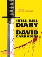 The Kill Bill Diary: The Making Of A Tarantino Classic As Seen Through The Eyes Of A Screen Legend