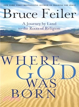 Where God Was Born ─ A Journey By Land To The Roots Of Religion