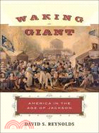 Waking Giant ─ America in the Age of Jackson