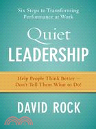 Quiet Leadership ─ Six Steps to Transforming Performance at Work