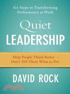 Quiet Leadership ─ Six Steps to Transforming Performance at Work
