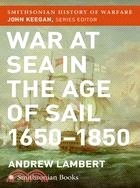 War At Sea In The Age Of Sail: 1650-1850