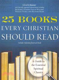 25 Books Every Christian Should Read ─ A Guide to the Essential Spiritual Classics