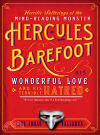 The Horrific Sufferings of the Mind-reading Monster Hercules Barefoot