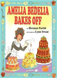 Amelia Bedelia bakes off /