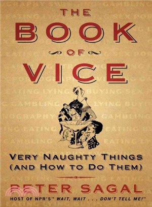 The Book of Vice ― Very Naughty Things (And How to Do Them)
