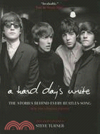 A Hard Day's Write ─ The Stories Behind Every Beatles Song