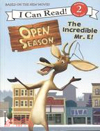 Open Season: The Incredible Mr. E!