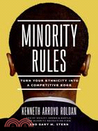 Minority Rules: Turn Your Ethnicity into a Competitive Edge