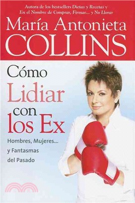 Como Lidiar Con Los Ex / How to Fight With the Ex: Hombres, Mujeres Y Fantasmas Del Pasado / Men, Women and Ghost from the Past