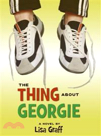The thing about Georgie :a novel /
